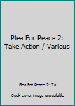 Music - CD Plea For Peace 2: Take Action / Various Book