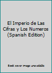 Paperback El Imperio de Las Cifras y Los Numeros (Spanish Edition) [Spanish] Book