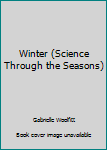 Hardcover Winter (Science Through the Seasons) Book