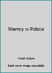 Niemcy w Polsce - Book  of the A to Polska właśnie