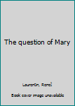 Unknown Binding The question of Mary Book