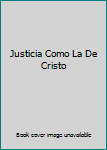Paperback Justicia Como La De Cristo [Spanish] Book