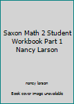 Ring-bound Saxon Math 2 Student Workbook Part 1 Nancy Larson Book