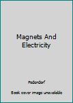 Hardcover Magnets And Electricity Book