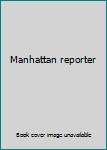 Paperback Manhattan reporter Book