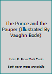 Hardcover The Prince and the Pauper (Illustrated By Vaughn Bode) Book