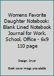 Womens Favorite Daughter Notebook: Blank Lined Notebook Journal for Work, School, Office | 6x9 110 page