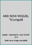 AND NOW MIGUEL "Krumgold