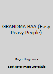 Hardcover GRANDMA BAA (Easy Peasy People) Book