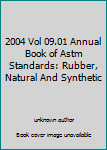 2004 Vol 09.01 Annual Book of Astm Standards: Rubber, Natural And Synthetic