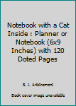 Paperback Notebook with a Cat Inside : Planner or Notebook (6x9 Inches) with 120 Doted Pages Book