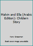 Paperback Malvin and Ella (Arabic Edition): Childern Story [Arabic] Book