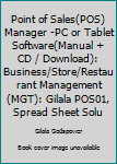 Point of Sales(POS) Manager -PC or Tablet Software(Manual + CD / Download): Business/Store/Restaurant Management(MGT): Gilala POS01, Spread Sheet Solution(Unlimited License), Advance Supply Chain MGT: