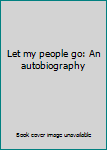 Hardcover Let my people go: An autobiography Book