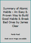 Paperback Summary of Atomic Habits : An Easy & Proven Way to Build Good Habits & Break Bad Ones by James Clear Book