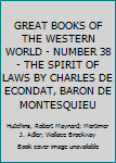 Hardcover GREAT BOOKS OF THE WESTERN WORLD - NUMBER 38 - THE SPIRIT OF LAWS BY CHARLES DE ECONDAT, BARON DE MONTESQUIEU Book