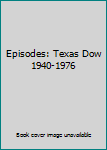Unknown Binding Episodes: Texas Dow 1940-1976 Book