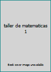 Paperback taller de matematicas 1 Book