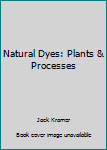 Hardcover Natural Dyes: Plants & Processes Book