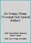 Paperback Six Creepy Sheep (Trumpet Club Special Edition) Book