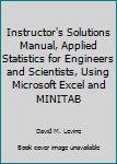 Paperback Instructor's Solutions Manual, Applied Statistics for Engineers and Scientists, Using Microsoft Excel and MINITAB Book