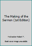 Hardcover The Making of the Sermon (1st Edition) Book
