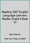 Paperback Reading 2007 English Language Learners Reader Grade 6 Book 07 Book