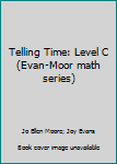 Paperback Telling Time: Level C (Evan-Moor math series) Book