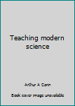 Paperback Teaching modern science Book