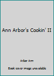 Paperback Ann Arbor's Cookin' II Book