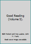 Hardcover Good Reading (Volume 5). Book