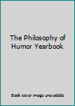 Hardcover The Philosophy of Humor Yearbook Book