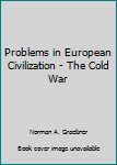 Paperback Problems in European Civilization - The Cold War Book