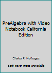 PreAlgebra with Video Notebook California Edition