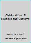 Hardcover Childcraft Vol. 5 Holidays and Customs Book