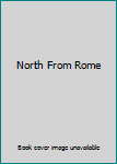 Hardcover North From Rome Book