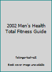 2002 Men's Health Total Fitness Guide