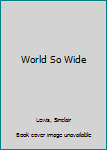 Hardcover World So Wide Book