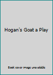 Unknown Binding Hogan's Goat a Play Book