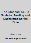 Hardcover The Bible and You: a Guide for Reading and Understanding the Bible Book