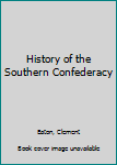 History of the Southern Confederacy