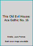 Mass Market Paperback This Old Evil House; Ace Gothic No. 16 Book