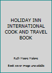 HOLIDAY INN INTERNATIONAL COOK AND TRAVEL BOOK