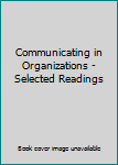 Paperback Communicating in Organizations - Selected Readings Book