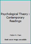 Hardcover Psychological Theory : Contemporary Readings Book