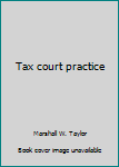 Hardcover Tax court practice Book