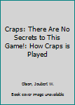 Paperback Craps: There Are No Secrets to This Game!: How Craps is Played Book