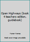 Hardcover Open Highways (book 4 teachers edition, guidebook) Book