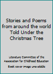 Hardcover Stories and Poems from around the world Told Under the Christmas Tree Book