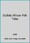 Hardcover Guillots African Folk Tales Book